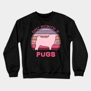 Easily Distracted By Pugs Crewneck Sweatshirt